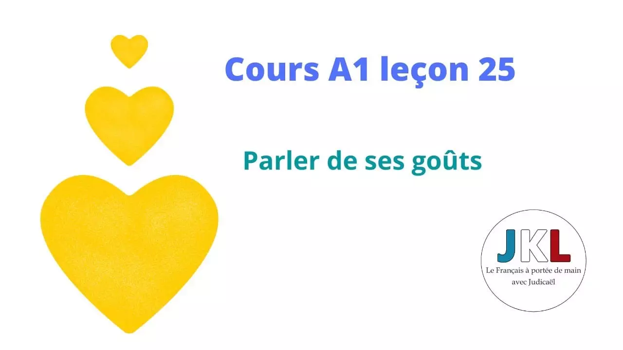 JKL Cours A1 leçon 25 Parler de ses goûts VideoTutoriels