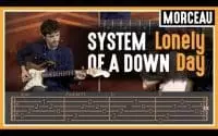 Cours de Guitare : Apprendre Lonely Day de System of a Down