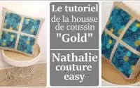 Le tutoriel de la housse de coussin GOLD / nathalie couture easy /tutoriel couture