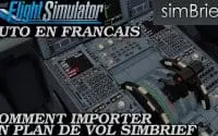 FLIGHT SIMULATOR 2020 | TUTORIEL FRANCAIS | IMPORTER UN PLAN DE VOL SIMBRIEF | A32NX | FS2020