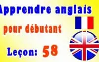 Apprendre anglais pour débutant, Leçon: 58 3 Apprendre anglais pour débutant, Leçon: 58