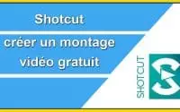 SHOTCUT - montage vidéo gratuit - tutoriel français