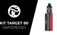 Kit Target 80 Vaporesso - Unboxing et tutoriel FR