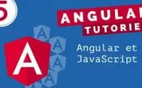 Tutoriel Angular #5 - Angular et les concepts Javascript