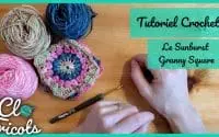 Tutoriel Crochet - Comment faire un Sunburst Granny Square parfait!