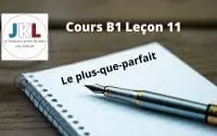 JKL - Cours B1 Leçon 11 - Le plus-que-parfait