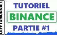 TUTORIEL BINANCE PARTIE #1 LES BASES DE SON FONCTIONNEMENT