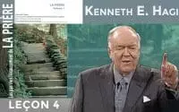 La Prière Vol.1 Leçon 4/13 | Kenneth E. Hagin