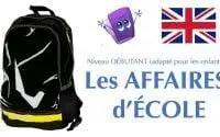 1 LEÇON + 1 ACTIVITÉ ! / Les AFFAIRES d'ÉCOLE (niveau Débutant - adapté pour les enfants) 3 1 LEÇON + 1 ACTIVITÉ ! / Les AFFAIRES d'ÉCOLE (niveau Débutant - adapté pour les enfants)