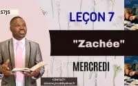 Leçon 7 - Zachée (MERCREDI)-LEÇON DE L'ÉCOLE DU SABBAT 2023