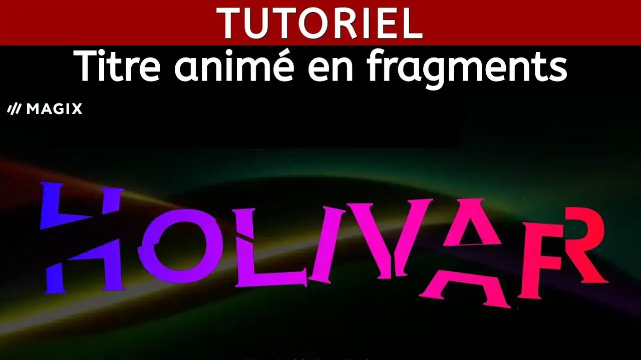 Comment Faire Un Effet Hologramme Sur Magix Video Deluxe Tutoriel Créer un titre animé en "fragments" Magix Video Deluxe Holivar
