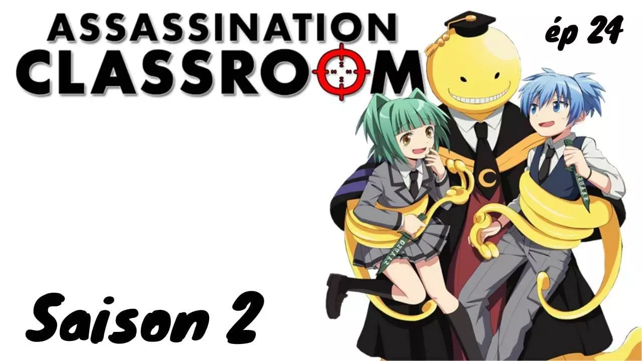 Assassination Classroom - Saison 2 - Ep 24 VF - Leçon 46: Fin De ...