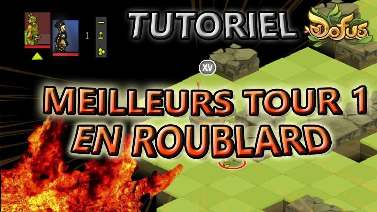 TUTORIEL ROUBLARD : LES MEILLEURS TOUR 1 en PvP 1vs1 sur Dofus